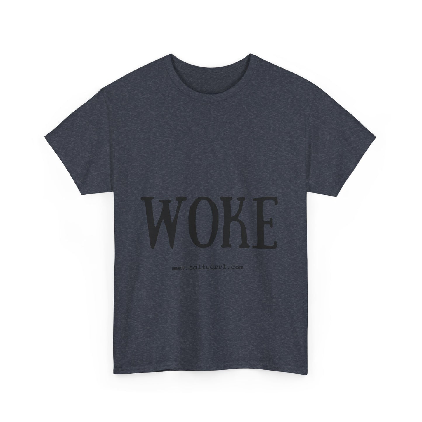 Salty Grrl Says - Woke Statement Shirt