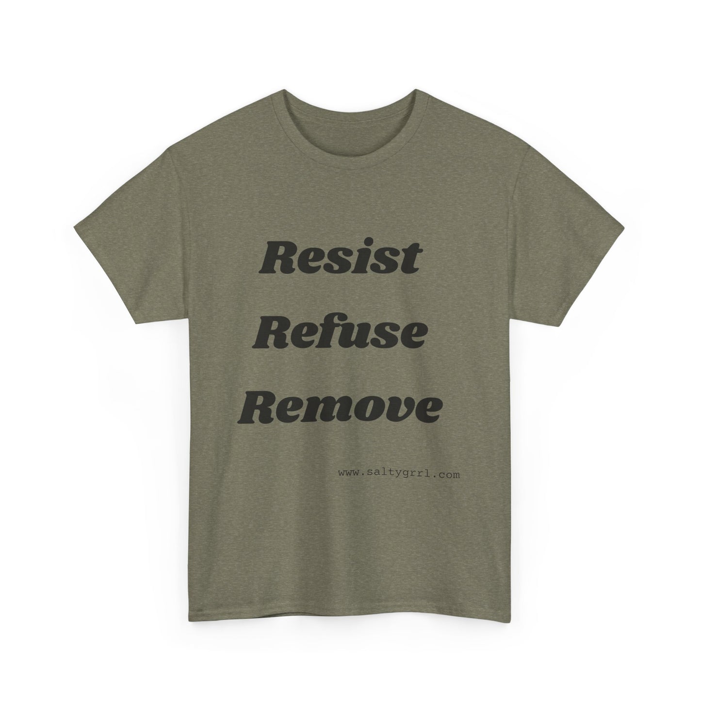 Salty Grrl Says Statement Tee - 'Resist Refuse Remove'