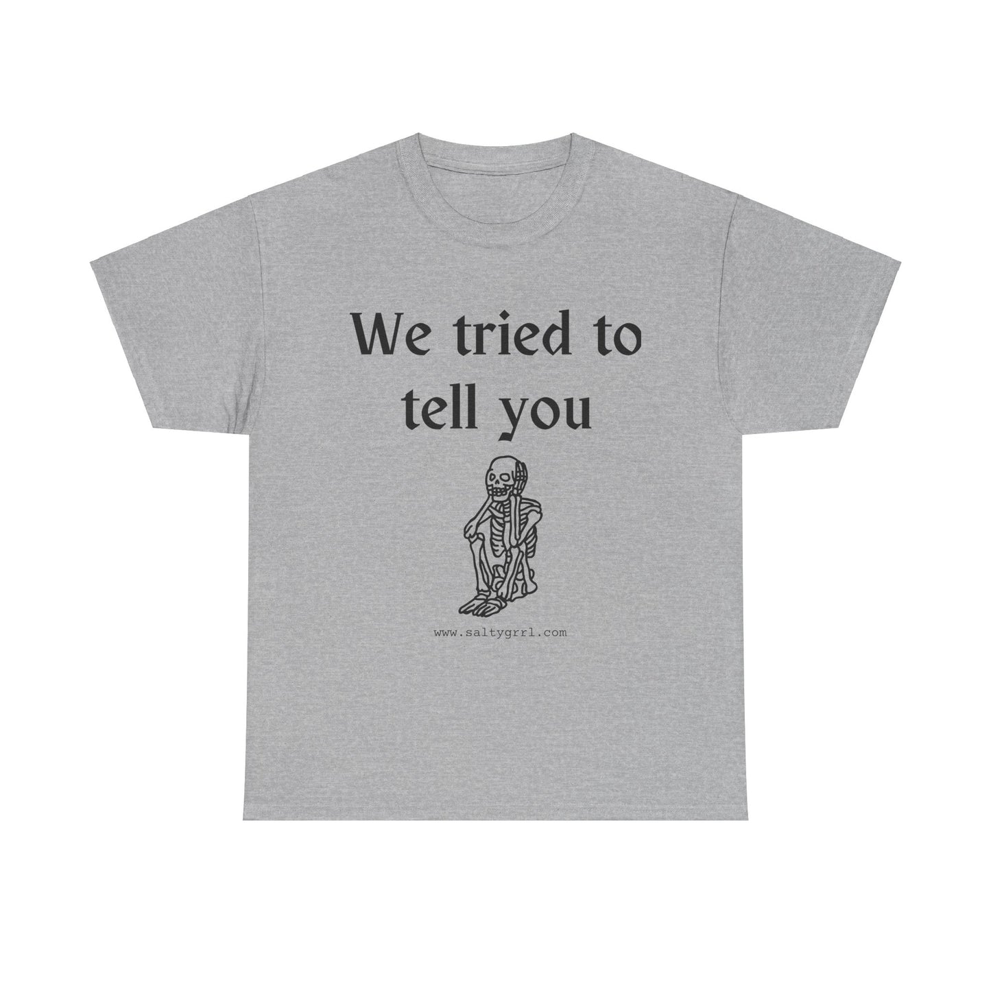 Salty Grrl Statement Tee - 'We Tried to Tell You'