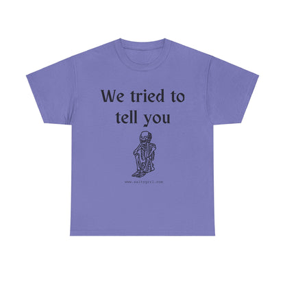 Salty Grrl Statement Tee - 'We Tried to Tell You'