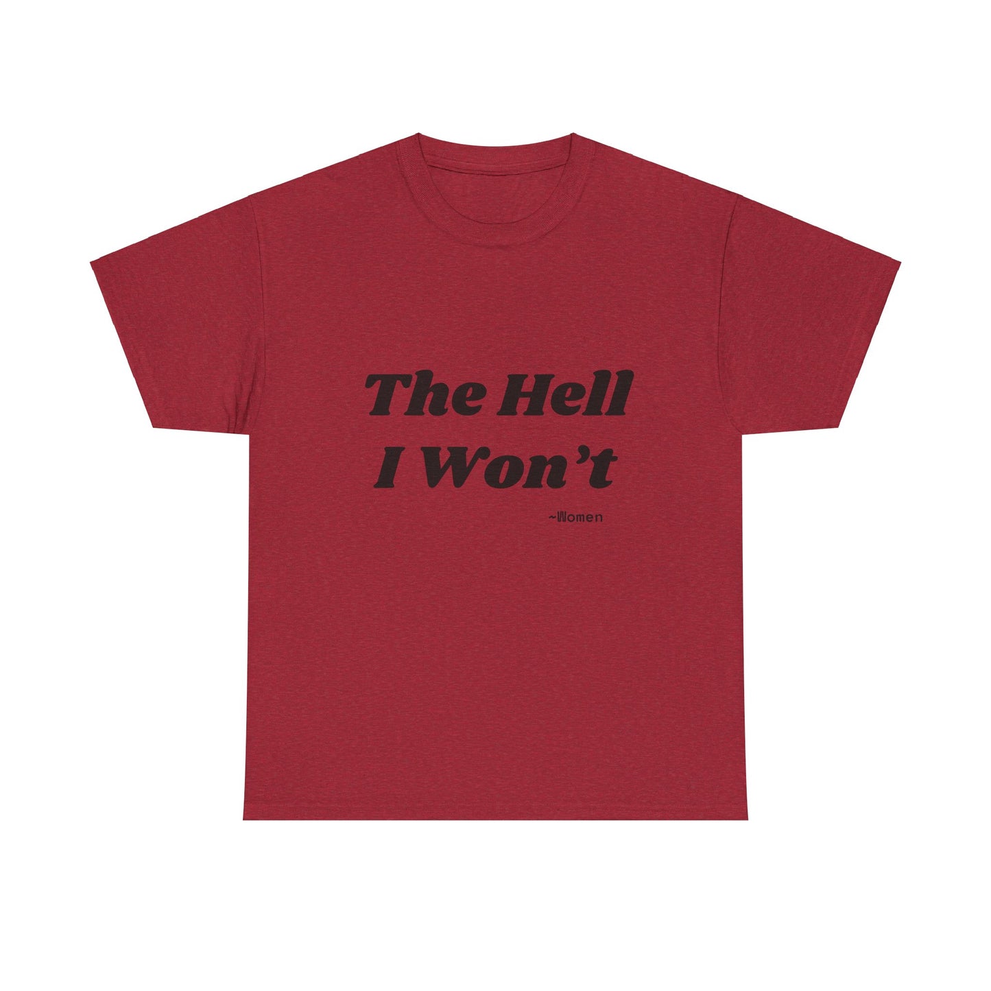 Salty Grrl Says Statement Tee - 'The Hell I Won’t'