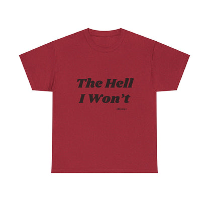 Salty Grrl Says Statement Tee - 'The Hell I Won’t'