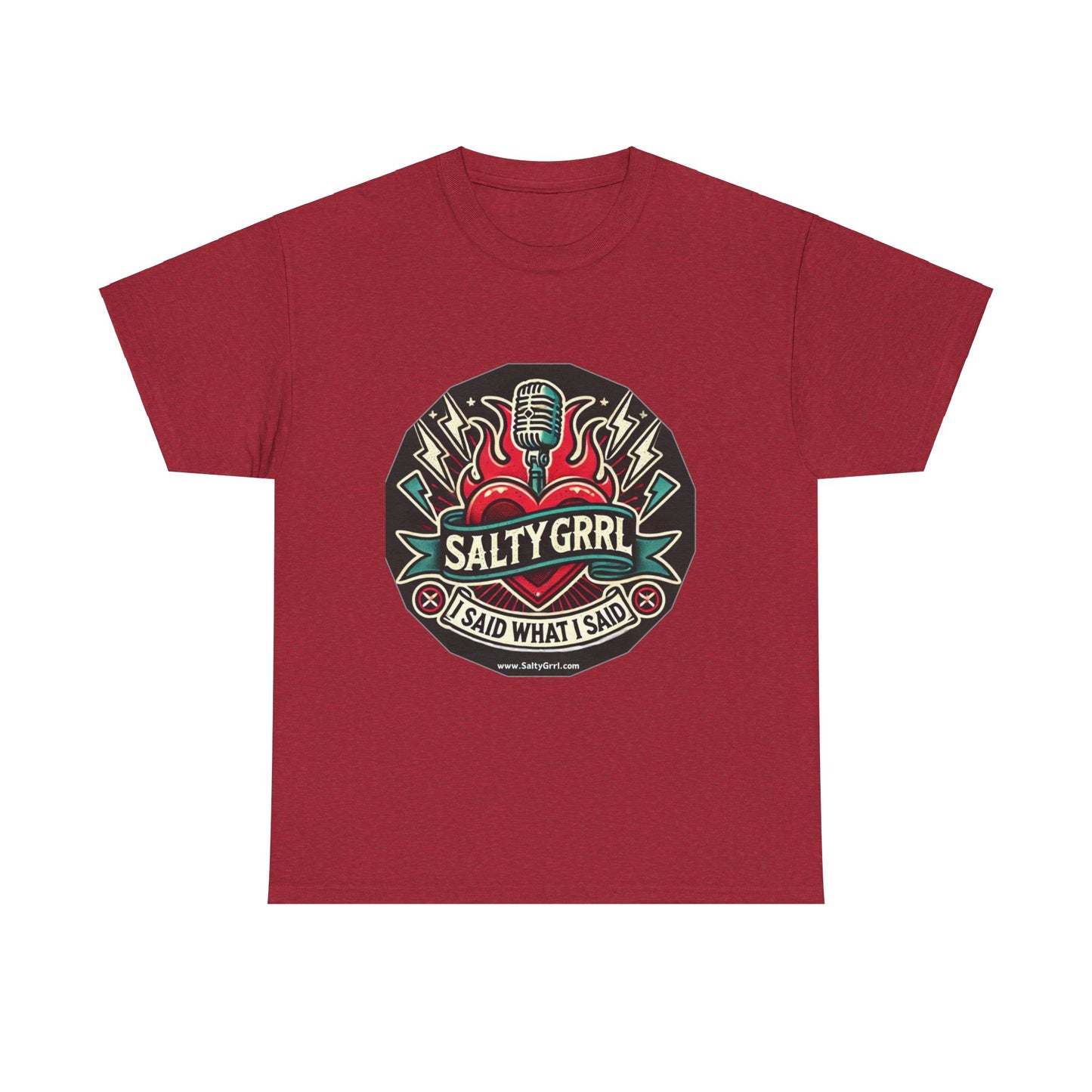 Salty Grrl Unisex Heavy Cotton Tee - I Said What I Said Statement Shirt