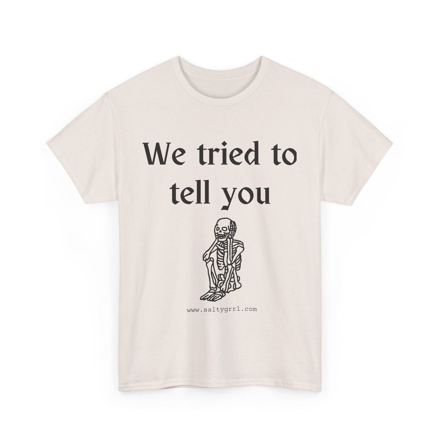 Salty Grrl Statement Tee - 'We Tried to Tell You'