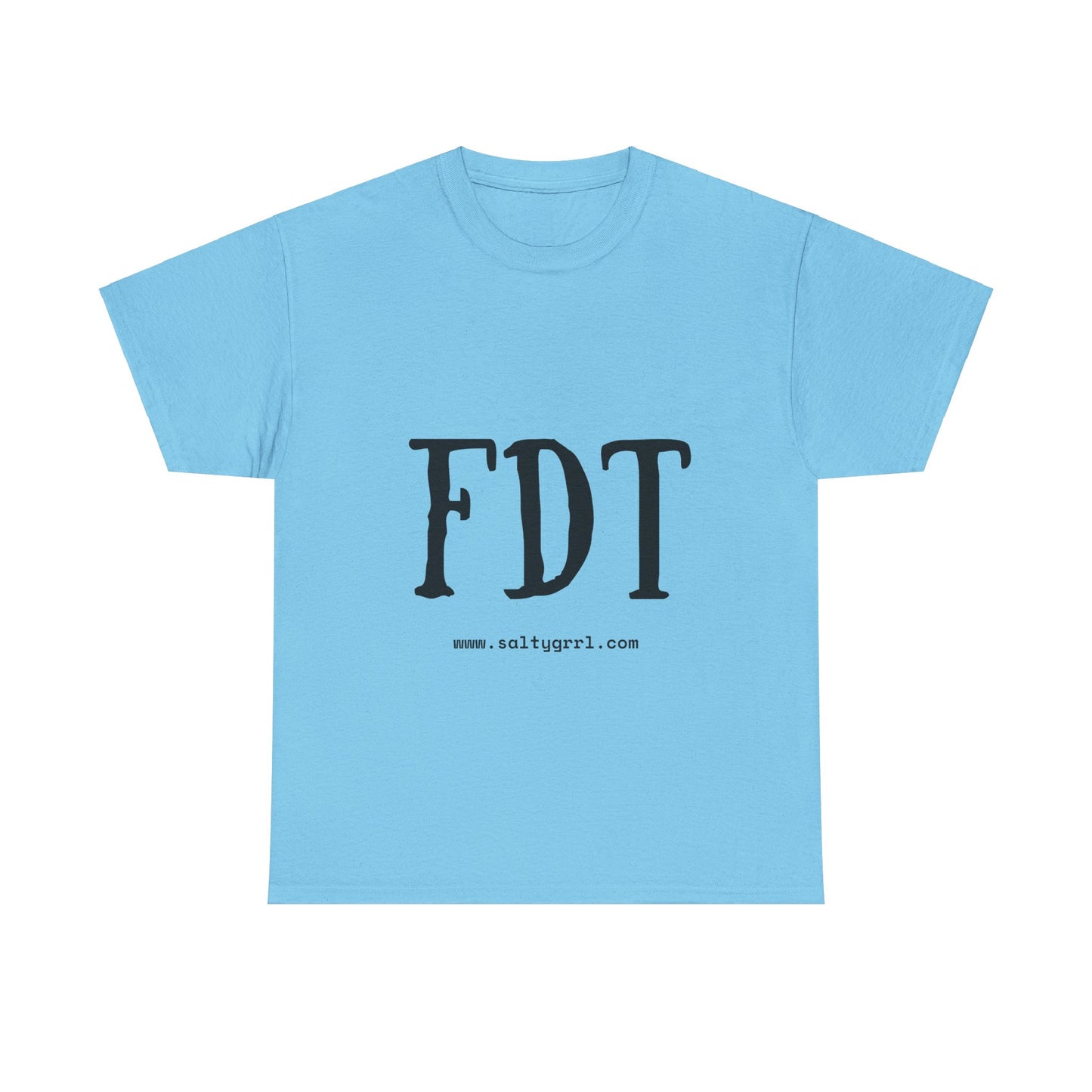 Salty Grrl Statement Tee - FDT Statement Shirt