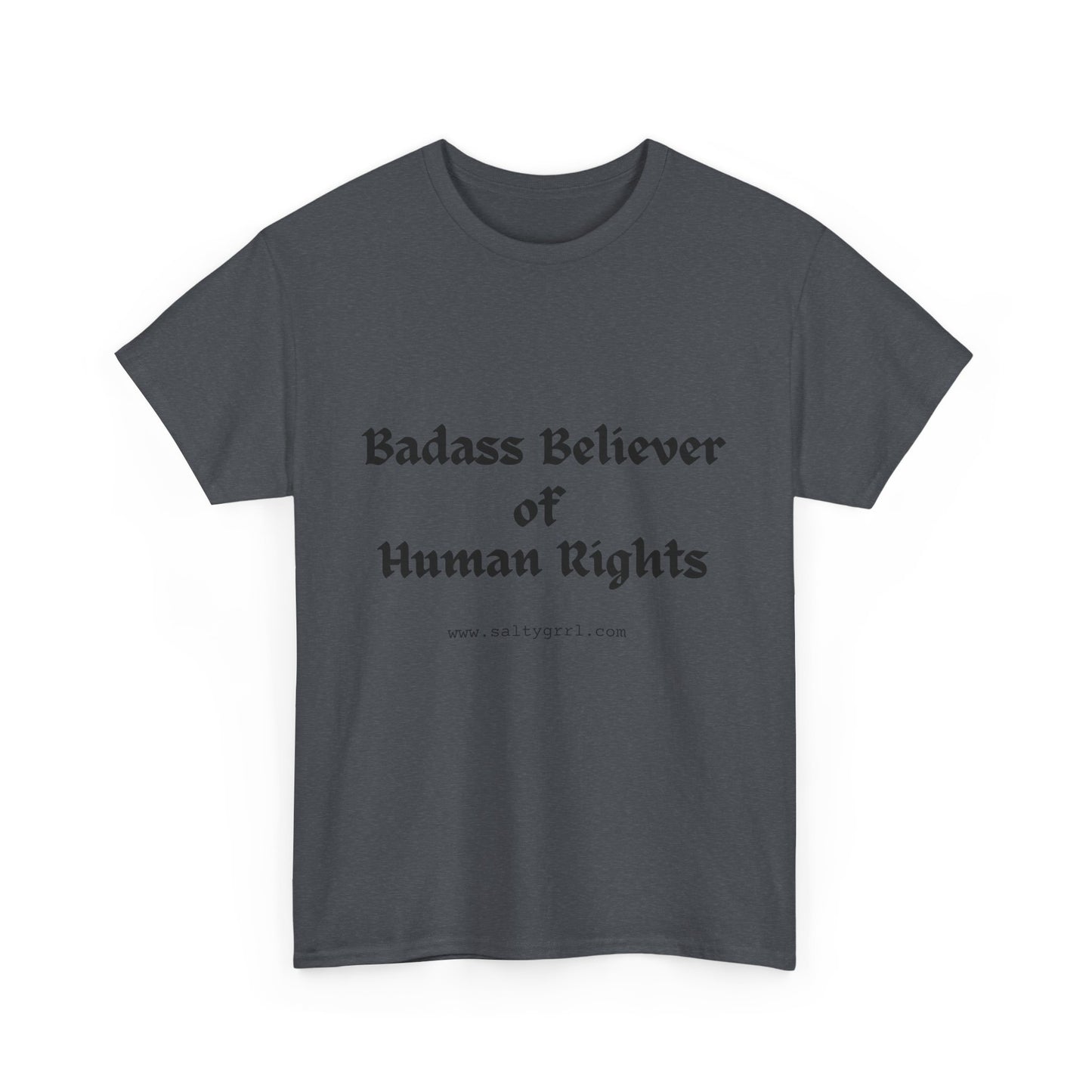 Salty Grrl Says - Human Rights Tee
